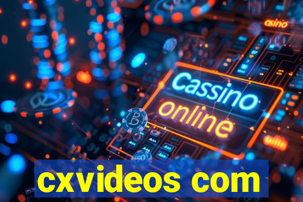 cxvideos com